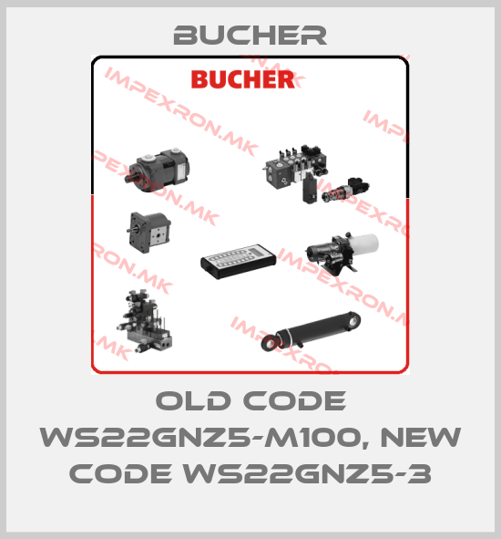 Bucher-old code WS22GNZ5-M100, new code WS22GNZ5-3price