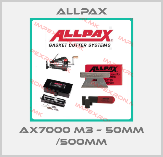 Allpax-AX7000 M3 – 50MM /500MMprice