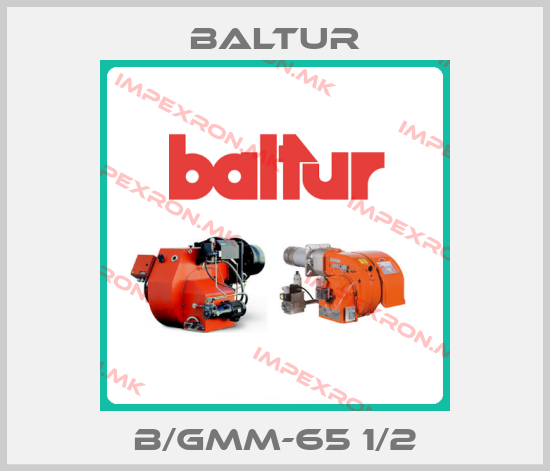 Baltur-B/GMM-65 1/2price