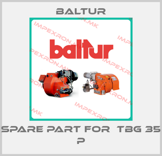 Baltur-spare part for  TBG 35 Pprice