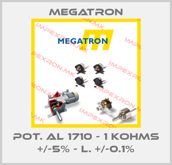 Megatron-POT. AL 1710 - 1 KOHMS +/-5% - L. +/-0.1%price