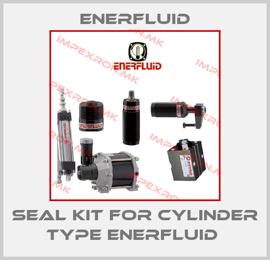 Enerfluid-SEAL KIT FOR CYLINDER TYPE ENERFLUID price