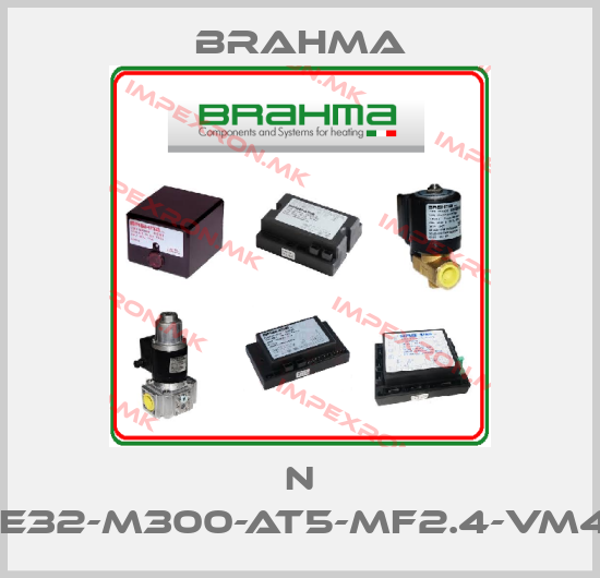 Brahma-N SR3-VE32-M300-AT5-MF2.4-VM42-RE3price