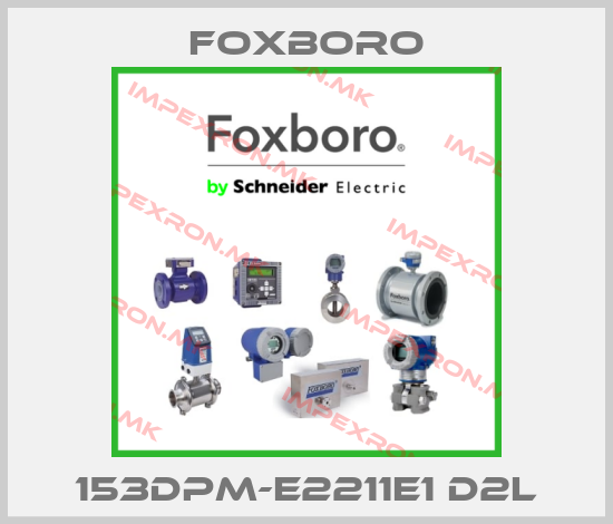 Foxboro-153DPM-E2211E1 D2Lprice