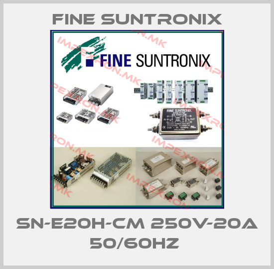 Fine Suntronix-SN-E20H-CM 250V-20A 50/60HZ price