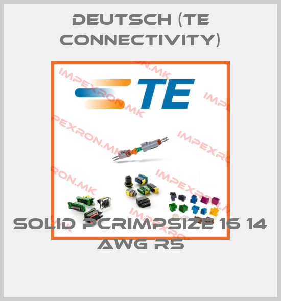 Deutsch (TE Connectivity)-Solid PCrimpSize 16 14 AWG RSprice