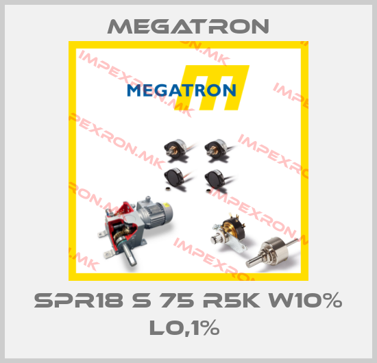 Megatron-SPR18 S 75 R5K W10% L0,1% price