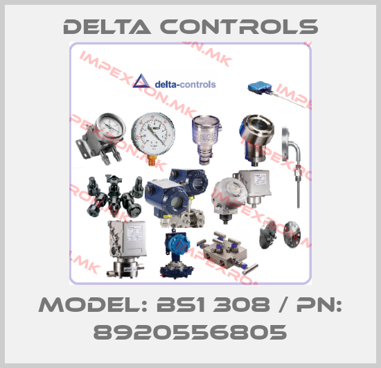 Delta Controls-Model: BS1 308 / PN: 8920556805price