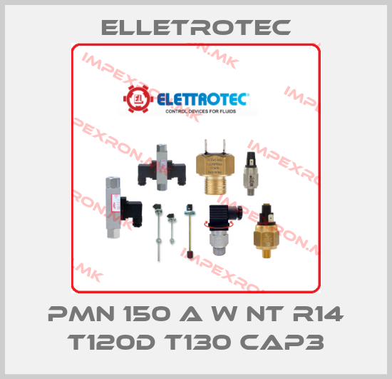 Elletrotec-PMN 150 A W NT R14 T120D T130 CAP3price