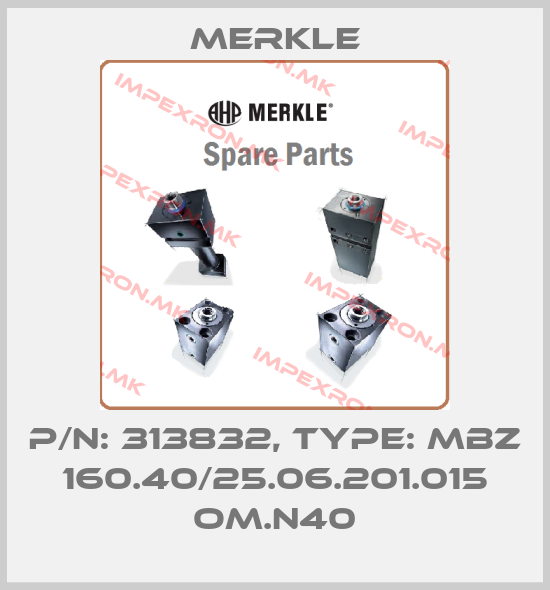 Merkle-P/N: 313832, Type: MBZ 160.40/25.06.201.015 OM.N40price