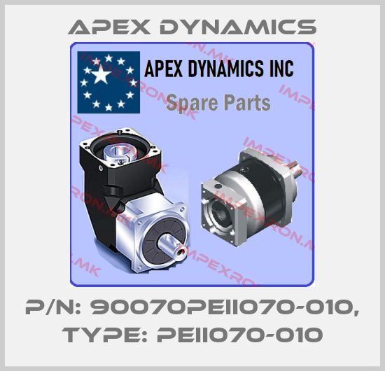 Apex Dynamics-P/N: 90070PEII070-010, Type: PEII070-010price