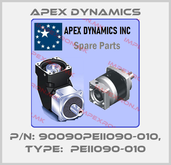 Apex Dynamics-P/N: 90090PEII090-010, Type:  PEII090-010price