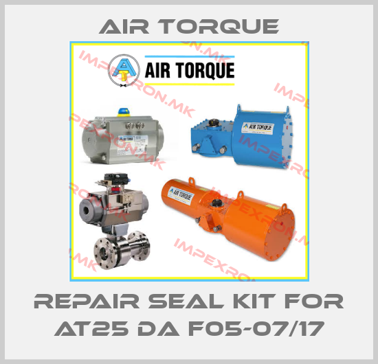 Air Torque-repair seal kit for AT25 DA F05-07/17price