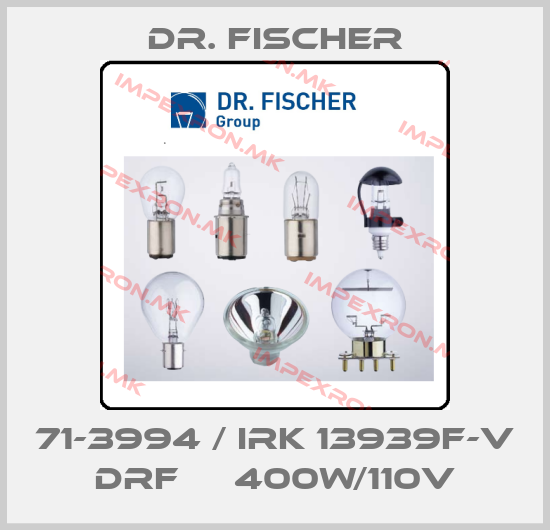 Dr. Fischer-71-3994 / IRK 13939F-V DRF     400W/110Vprice