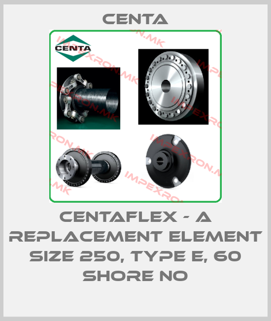 Centa-CENTAFLEX - A replacement element Size 250, Type E, 60 Shore NOprice