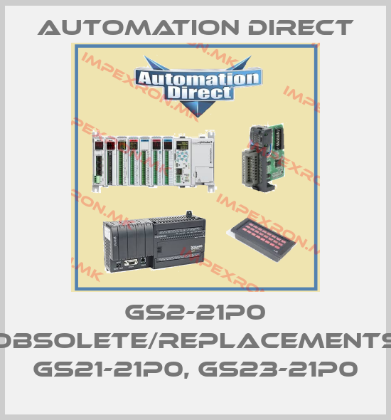 Automation Direct-GS2-21P0 obsolete/replacements GS21-21P0, GS23-21P0price