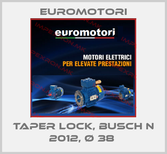 Euromotori-TAPER LOCK, BUSCH N 2012, Ø 38 price