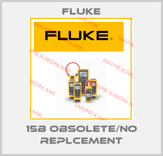 Fluke-15B obsolete/no replcementprice