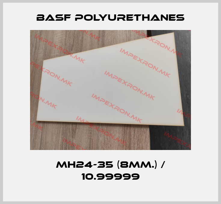 BASF Polyurethanes-MH24-35 (8mm.) / 10.99999price