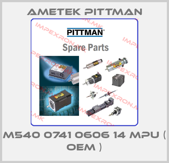 Ametek Pittman-M540 0741 0606 14 MPU ( OEM )price