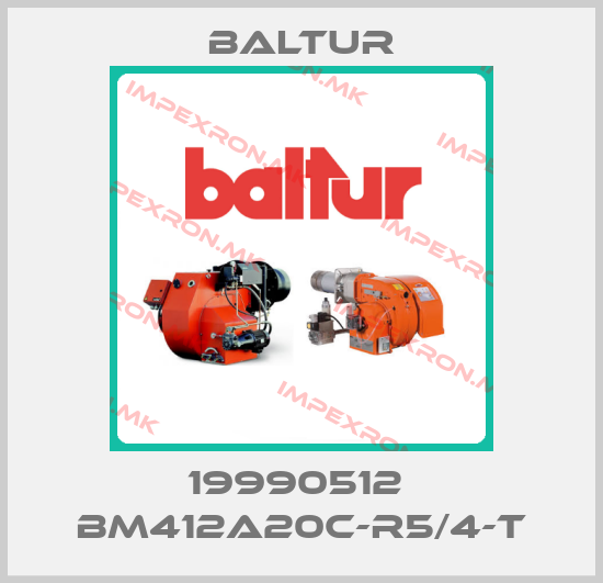 Baltur-19990512  BM412A20C-R5/4-Tprice