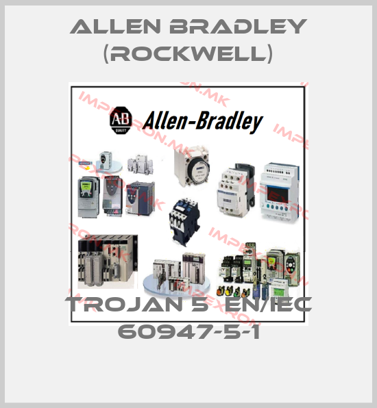 Allen Bradley (Rockwell)-TROJAN 5  EN/IEC 60947-5-1price