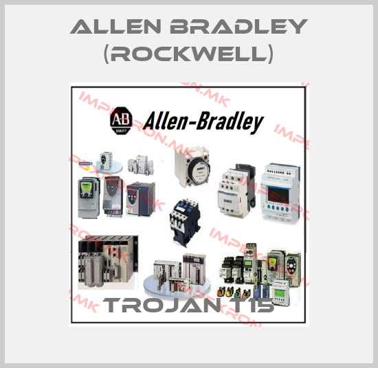 Allen Bradley (Rockwell)-Trojan T15price