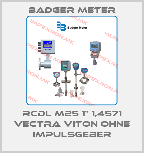 Badger Meter-RCDL M25 1" 1,4571 Vectra Viton ohne Impulsgeberprice