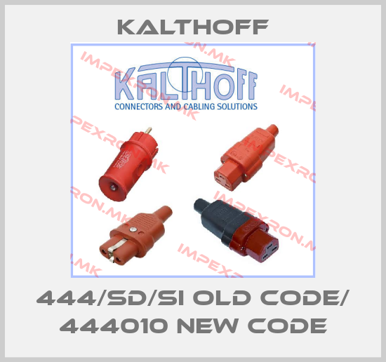 KALTHOFF-444/SD/SI old code/ 444010 new codeprice