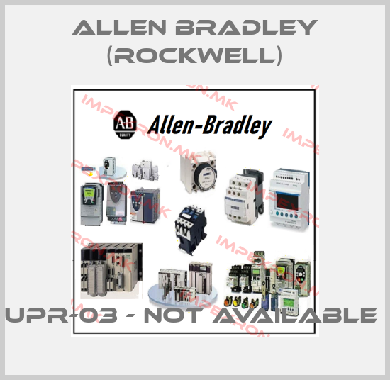 Allen Bradley (Rockwell)-UPR-03 - NOT AVAILABLE price