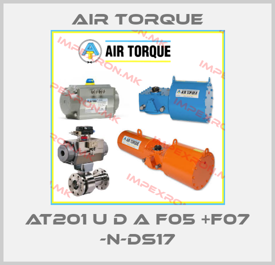 Air Torque-AT201 U D A F05 +F07 -N-DS17price