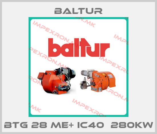 Baltur-BTG 28 ME+ IC40  280KWprice