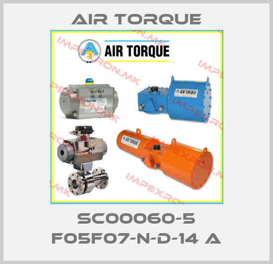 Air Torque-SC00060-5 F05F07-N-D-14 Aprice