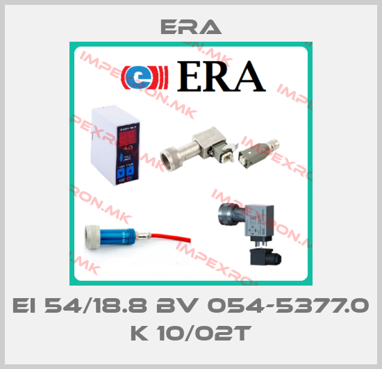 Era-EI 54/18.8 BV 054-5377.0 K 10/02Tprice