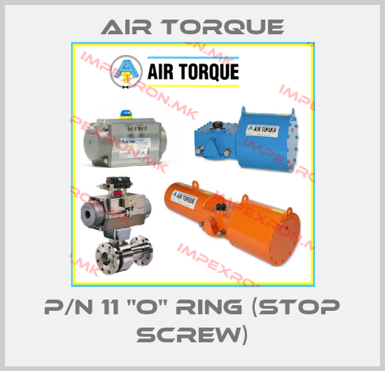 Air Torque-P/N 11 "O" RING (Stop screw)price