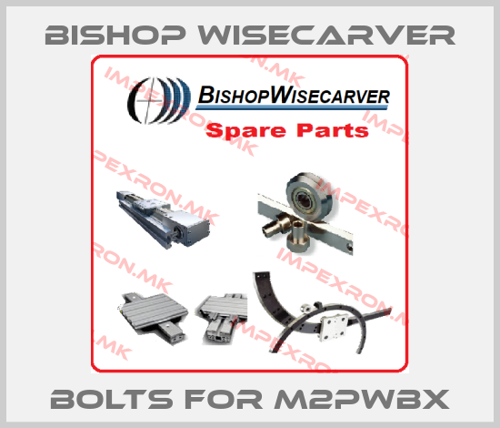 Bishop Wisecarver-bolts for M2PWBXprice