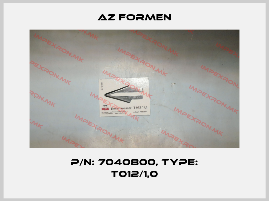 Az Formen-P/N: 7040800, Type: T012/1,0price