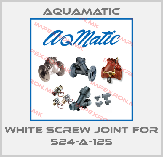 AquaMatic-White screw joint for 524-A-125price