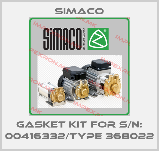 Simaco-GASKET KIT FOR S/N: 00416332/TYPE 368022price