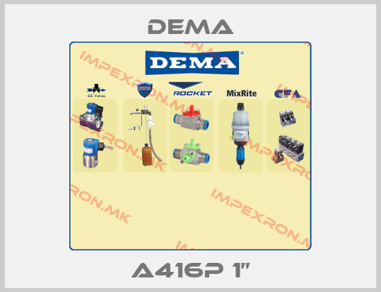 Dema-A416P 1”price