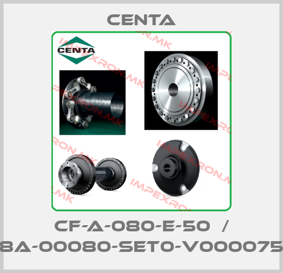 Centa-CF-A-080-E-50  / 008A-00080-SET0-V00007543price