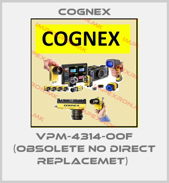 Cognex-VPM-4314-OOF (OBSOLETE NO DIRECT REPLACEMET) price