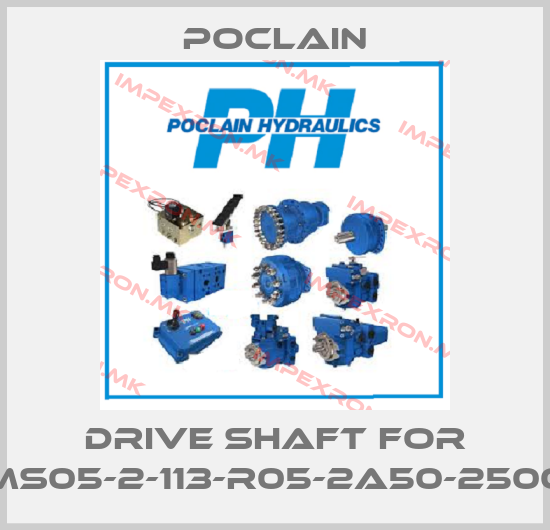 Poclain-drive shaft for MS05-2-113-R05-2A50-2500price