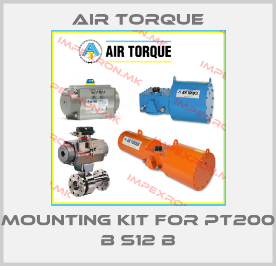 Air Torque-MOUNTING KIT FOR PT200 B S12 Bprice