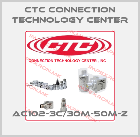 CTC Connection Technology Center-AC102-3C/30M-50M-Zprice