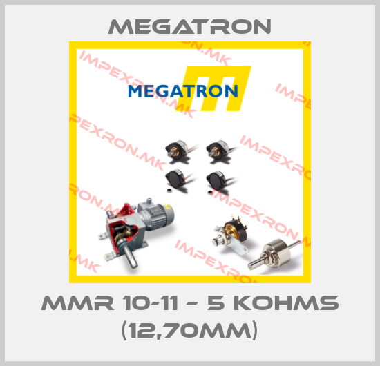 Megatron-MMR 10-11 – 5 KOHMS (12,70mm)price