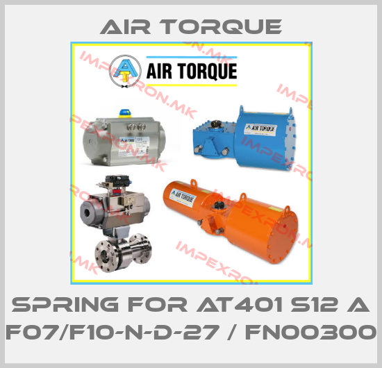 Air Torque-spring for AT401 S12 A F07/F10-N-D-27 / FN00300price