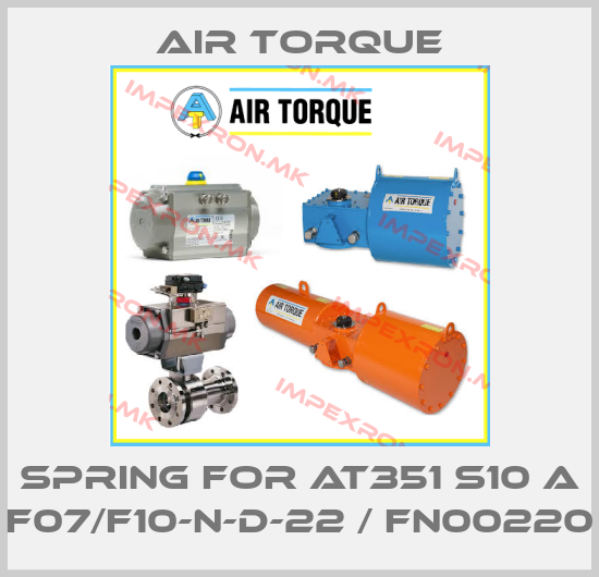 Air Torque-spring for AT351 S10 A F07/F10-N-D-22 / FN00220price