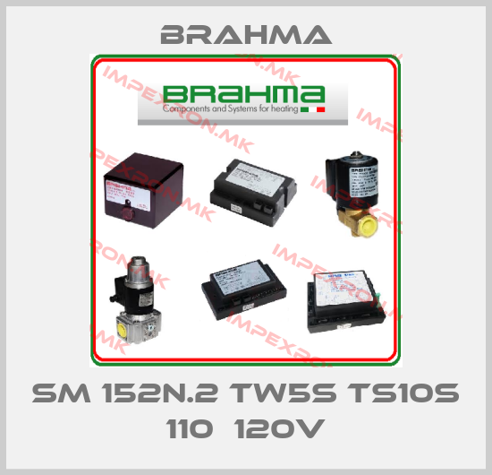 Brahma-SM 152N.2 TW5s TS10s 110～120Vprice