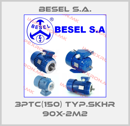 BESEL S.A.-3PTC(150) Typ.SKHR 90X-2M2price